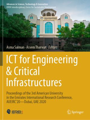 ICT for Engineering & Critical Infrastructures Proceedings of the 3rd American University in the Emirates International Research Conference, AUEIRC'20ーDubai, UAE 2020【電子書籍】