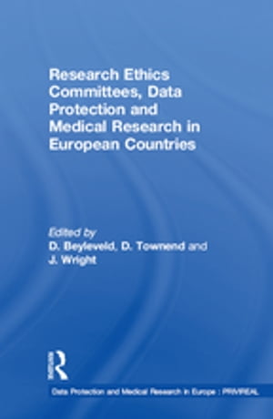 Research Ethics Committees, Data Protection and Medical Research in European Countries【電子書籍】 D. Townend