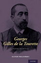 Georges Gilles de la Tourette Beyond the Eponym【電子書籍】 Olivier Walusinski, MD