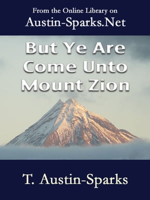 But Ye Are Come Unto Mount Zion