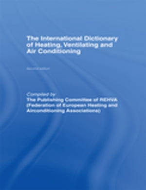 International Dictionary of Heating, Ventilating and Air Conditioning