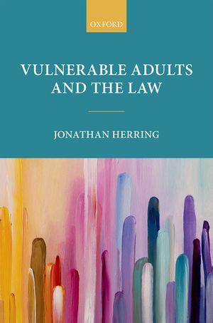 Vulnerable Adults and the Law【電子書籍】[ Jonathan Herring ]