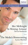 Her Mcknight In Shining Armour/The Medic's Homecoming【電子書籍】[ Teresa Southwick ]