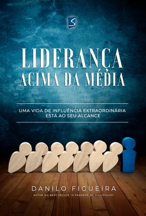 Lideran?a acima da m?dia Uma vida de influ?ncia 