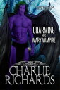 Charming his Wary Vampire【電子書籍】 Charlie Richards