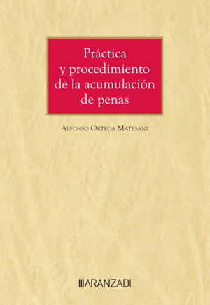 Práctica y procedimiento de la acumulación de penas