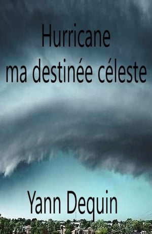 Hurricane ma destinée céleste