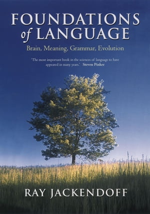 Foundations of Language Brain, Meaning, Grammar, Evolution【電子書籍】[ Ray Jackendoff ]