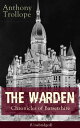 The Warden - Chronicles of Barsetshire (Unabridged) Victorian Classic from the prolific English novelist, known for The Palliser Novels, The Prime Minister, Doctor Thorne, Can You Forgive Her?, Barchester Towers and Phineas Finn