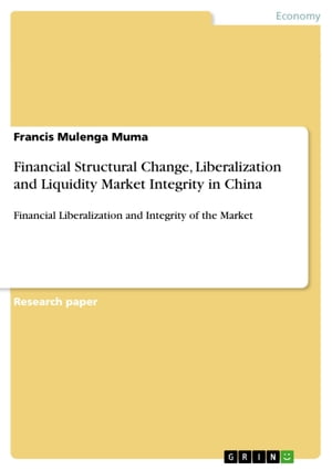 Financial Structural Change, Liberalization and Liquidity Market Integrity in China