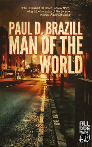 Man of the WorldŻҽҡ[ Paul D. Brazill ]