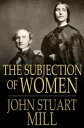 ŷKoboŻҽҥȥ㤨The Subjection of WomenŻҽҡ[ John Stuart Mill ]פβǤʤ468ߤˤʤޤ