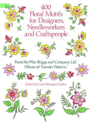 400 Floral Motifs for Designers, Needleworkers and Craftspeople