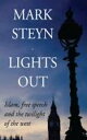 Lights Out Islam, free speech and the twilight of the west【電子書籍】 Mark Steyn