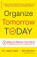 Organize Tomorrow Today 8 Ways to Retrain Your Mind to Optimize Performance at Work and in LifeŻҽҡ[ Jason Selk ]