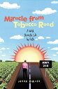 Miracle from Tobacco Road A Walk Through Life by Faith【電子書籍】 Jesse Davis