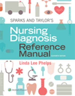 Sparks &Taylor's Nursing Diagnosis Reference ManualŻҽҡ[ Linda Phelps ]