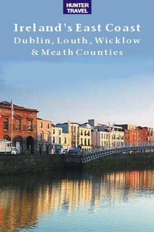 Ireland's East Coast: Dublin, Louth, Wicklow & Meath Counties