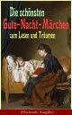 Die sch?nsten Gute-Nacht-M?rchen zum Lesen und Tr?umen (Illustrierte Ausgabe) Rothk?ppchen, Das h?ssliche Entlein, D?umelinchen, Rapunzel, Die zw?lf Br?der, Dornr?schen, Sneewittchen, Die drei Schweinchen, Das M?rchen vom Schla