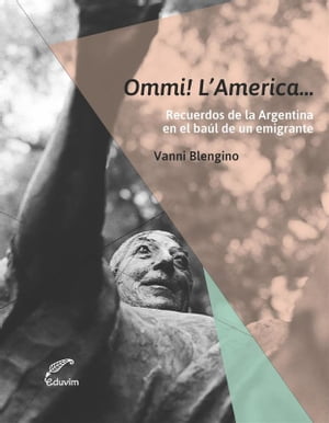 Ommi! L'America. Recuerdos de la Argentina en el