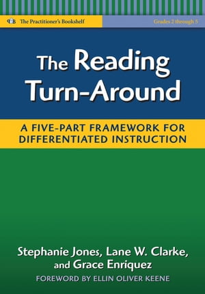 The Reading Turn-Around A Five-Part Framework for Differentiated Instruction (Grades 2-5)