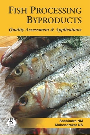 Fish Processing Byproducts (Quality Assessment And Applications)Żҽҡ[ Sachindra N M ]