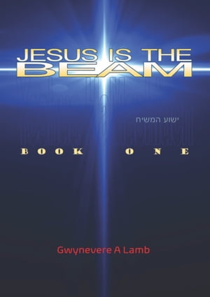 JESUS IS THE BEAM