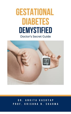 Gestational Diabetes Demystified: Doctor's Secret Guide