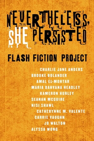 Nevertheless She Persisted: Flash Fiction Project