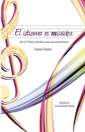 El idioma es música Más de 70 consejos fáciles y divertidos para aprender idiomas