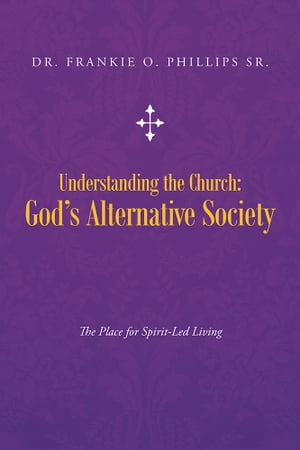 Understanding the Church: God’S Alternative Society