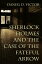 Sherlock Holmes and the Case of the Fateful ArrowŻҽҡ[ Daniel Victor ]