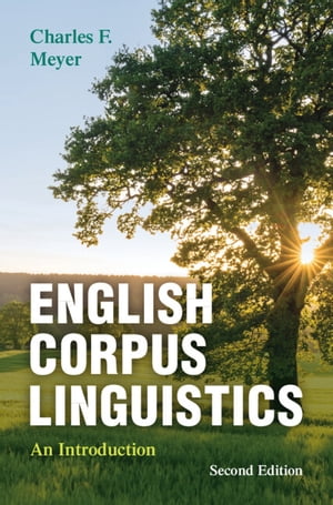 English Corpus Linguistics An Introduction【電子書籍】 Charles F. Meyer