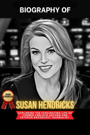 BIOGRAPHY OF SUSAN HENDRICKS