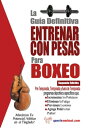 La gu a definitiva - Entrenar con pesas para boxeo【電子書籍】 Rob Price