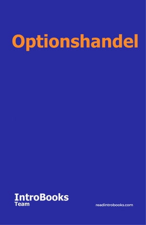 Optionshandel【電子書籍】[ IntroBooks Team