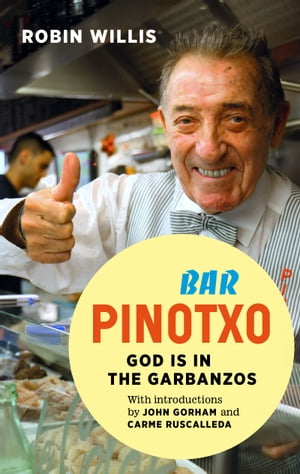 Bar Pinotxo God Is in the GarbanzosŻҽҡ[ Robin Willis ]