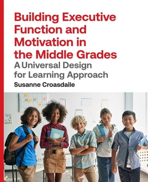 Building Executive Function and Motivation in the Middle Grades