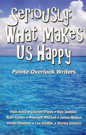 Seriously: What Makes Us Happy【電子書籍】
