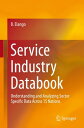 Service Industry Databook Understanding and Analyzing Sector Specific Data Across 15 Nations【電子書籍】 B. Elango