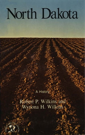 North Dakota: A History【電子書籍】[ Rober