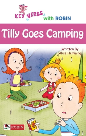 Key Verbs with Robin 10. Tilly Goes Camping