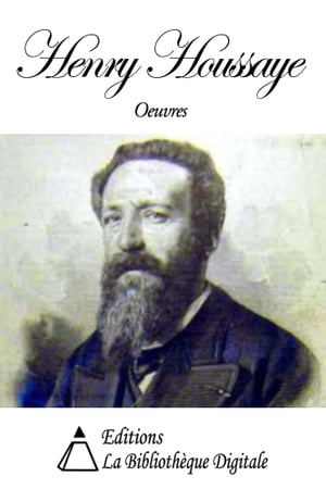 Oeuvres de Henry Houssaye