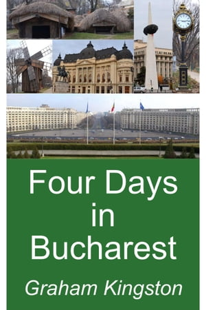 Four Days in Bucharest