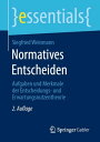 Normatives Entscheiden Aufgaben und Merkmale der Entscheidungs- und Erwartungsnutzentheorie