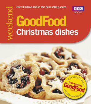 Good Food: Christmas Dishes Triple-tested Recipes【電子書籍】[ Angela Nilsen ]
