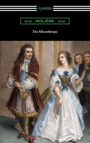 The Misanthrope (Translated by Henri Van Laun with an Introduction by Eleanor F. Jourdain)Żҽҡ[ Moliere ]