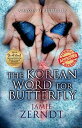 The Korean Word For Butterfly【電子書籍】[ Jamie Zerndt ]