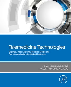 ŷKoboŻҽҥȥ㤨Telemedicine Technologies Big Data, Deep Learning, Robotics, Mobile and Remote Applications for Global HealthcareŻҽҡۡפβǤʤ13,746ߤˤʤޤ