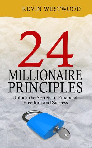 ŷKoboŻҽҥȥ㤨24 Millionaire PrinciplesŻҽҡ[ Kevin Westwood ]פβǤʤ149ߤˤʤޤ